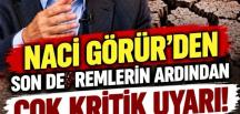 Naci Görür’den Son D’ep remlerin Ardından Çok U’yarı!